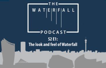 S2 Episode 1: The look and feel of Waterfall